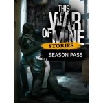 This War of Mine: Stories Season Pass – Hledejceny.cz