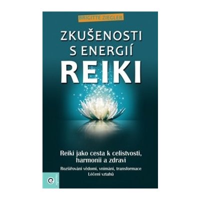 Zkušenosti s energií reiki - Brigitte B Zigler – Zboží Mobilmania