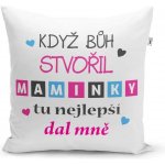 Sablio Polštář Když bůh stvořil maminky 40x40 – Zboží Mobilmania