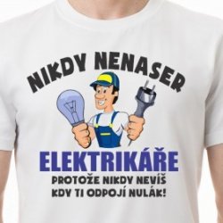 Tričko Nikdy nenaser elektrikáře Zelená Česky