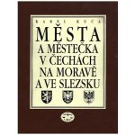 Města a městečka 3.díl v Čechách, na Moravě a ve Slezsku -- svazek Kolí - Mi - Karel Kuča – Sleviste.cz
