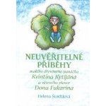 Neuvěřitelné příběhy - Helena Štochlová – Hledejceny.cz