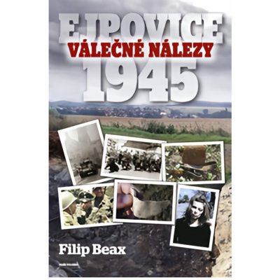 Válečné nálezy Ejpovice 1945