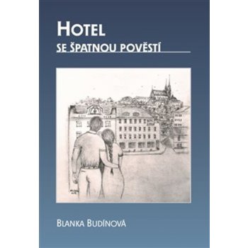 Hotel se špatnou pověstí - Blanka Budínová