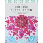 Flossie Teacakes Guide to English Paper Piecing: Exploring the Fussy-Cut World of Precision Patchwork Knapp FlorencePaperback – Zbozi.Blesk.cz