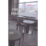 Pražský příběh Ernesta Che Guevarry - Abel Posse – Hledejceny.cz