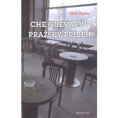 Pražský příběh Ernesta Che Guevarry - Abel Posse