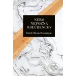 Nebo nepozná obľúbencov - Maria Erich Remarque – Hledejceny.cz