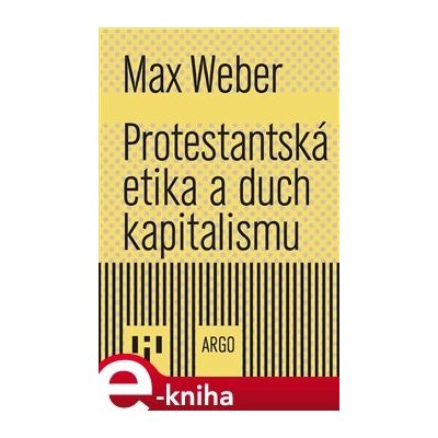 Protestantská etika a duch kapitalismu - Max Weber – Hledejceny.cz