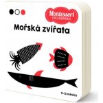 Montessori pro miminka: Mořská zvířata - kolektiv autorů – Hledejceny.cz
