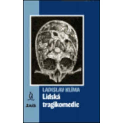 Lidská tragikomedie - Ladislav Klíma