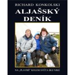 Aljašský deník - Plavby za dobrodružstvím + DVD Osamělý mořeplavec! - Richard Konkolski – Hledejceny.cz