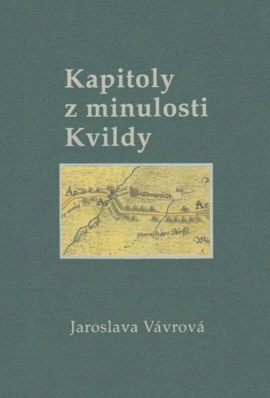 Kapitoly z minulosti Kvildy Jaroslava Vávrová