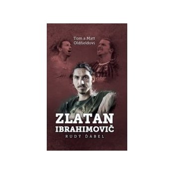 Zlatan Ibrahimovič: Rudý ďábel - Matt Oldfield