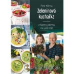 Zeleninová kuchařka - z farmy přímo na váš stůl - Petr Klíma – Sleviste.cz