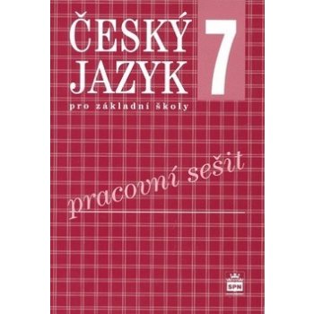 Český jazyk 7 pro základní školy - Pracovní sešit - Bozděchová Ivana, Hošnová Eva