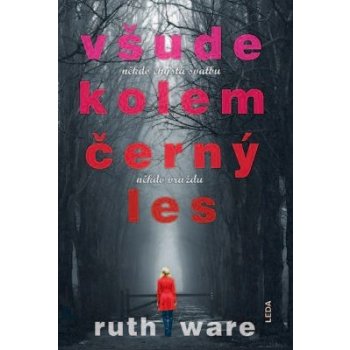 Všude kolem černý les. někdo chystá svatbu, někdo vraždu - Ruth Ware