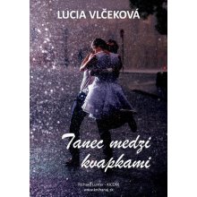 Vlčeková Lucia - Tanec medzi kvapkami
