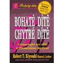 Bohaté dítě chytré dítě -- Nastartujte své děti k finančnímu myšlení Robert T. Kiyosaki, Sharon L. Lechter