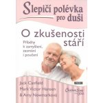 Slepičí polévka pro duši - O zkušenosti stáří - Jack Canfield – Zboží Mobilmania