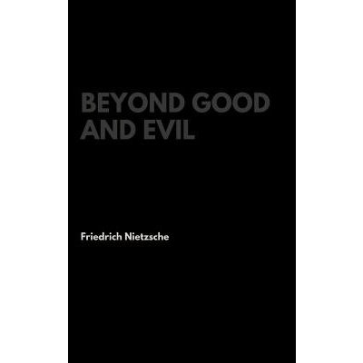 Beyond Good and Evil Nietzsche Friedrich WilhelmPevná vazba – Zboží Mobilmania