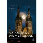 Vzpomínky na Vyšehrad: Z tajného deníku Františka Buzka - Martin Herzán – Hledejceny.cz