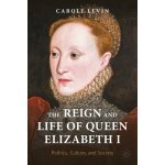 Reign and Life of Queen Elizabeth I – Hledejceny.cz