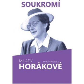 Soukromí Milady Horákové - Michaela Košťálová