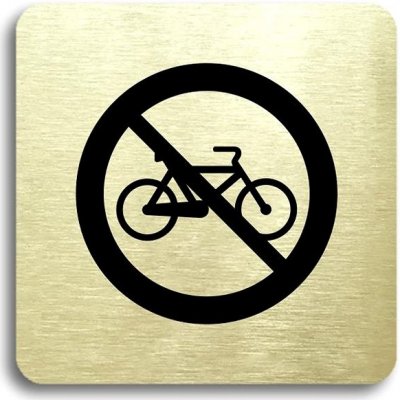 Accept Piktogram "zákaz jízdy na bicyklu" (80 × 80 mm) (zlatá tabulka - černý tisk bez rámečku) – Zboží Mobilmania