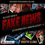 Nejlepší kniha o fake news!!! - Miloš Gregor, Petra Vejvodová – Hledejceny.cz