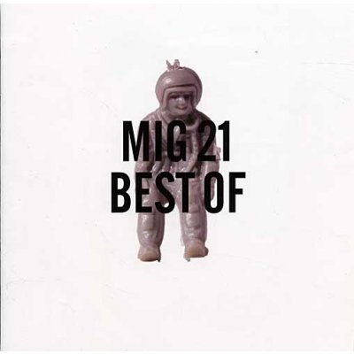 Mig 21 - Best Of CD – Zboží Mobilmania