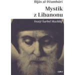 Mystik z Libanonu - Svatý Šarbel Machlúf - al-Džamhúrí Ilijás – Hledejceny.cz