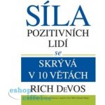 Síla pozitivních lidí se skrývá v 10 větách - DeVos Rich – Hledejceny.cz