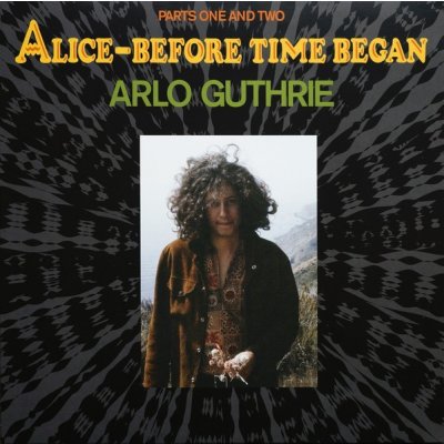 Arlo Guthrie - ALICE-BEFORE TIME BEGAN LP – Zboží Mobilmania