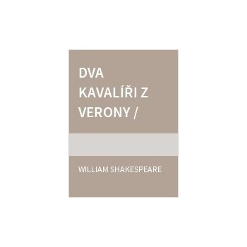 Dva kavalíři z Verony / The Two Gentlemen of Verona