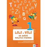 Lily a Vili - Učebnice ČJ pro 1. ročník ZŠ genetická metoda , ve světě malých písmen, 2. díl – Hledejceny.cz