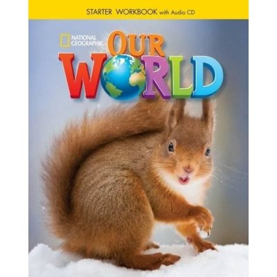 Our World Starter Workbook with Audio CD – Zbozi.Blesk.cz