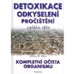 Weise Otfried D. - Detoxikace odkyselení pročištění celého těla -- Kompletní očista organizmu – Hledejceny.cz