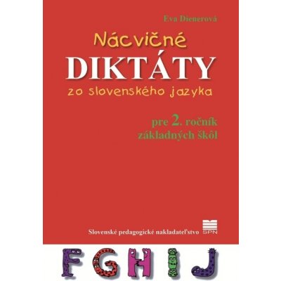 Nácvičné diktáty zo slovenského jazyka pre 2. ročník ZŠ - Eva Dienerová – Zbozi.Blesk.cz