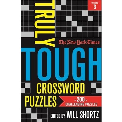 The New York Times Truly Tough Crossword Puzzles, Volume 3: 200 Challenging Puzzles New York TimesPaperback – Zboží Mobilmania