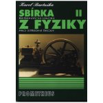 Sbírka řešených úloh z fyziky pro střední školy II. - Molekulová fyzika a termika, Mechanické kmitání a vlnění - Karel Bartuška – Zbozi.Blesk.cz