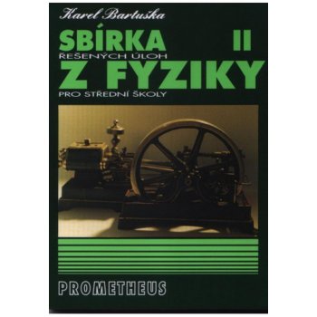 Sbírka řešených úloh z fyziky pro střední školy II. - Molekulová fyzika a termika, Mechanické kmitání a vlnění - Karel Bartuška