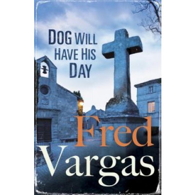 Dog Will Have His Day - Vargas Fred – Hledejceny.cz