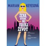 Žena, která mi ukradla život - Marian Keyes – Hledejceny.cz