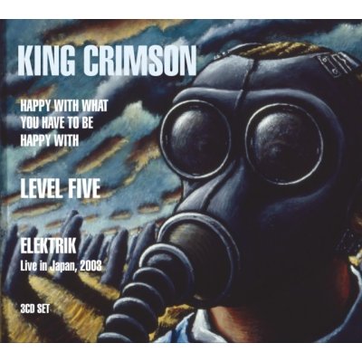 KING CRIMSON - Happy With What You Have To Be Happy With Level Five Elektrik CD – Zbozi.Blesk.cz