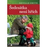 Šedesátka není hřích - Neville Smith – Hledejceny.cz