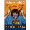 Nebe v hubě 2 aneb Čertův švagr - Zdeněk Troška