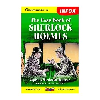 Zápisník Sherlocka Holmese / The Case-Book of Sherlock Holmes - Zrcadlová četba (B1-B2) - Doyle Arthur Conan