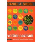 Vnitřní nazírání - Nová věda osobní transformace - Siegel Da... – Hledejceny.cz