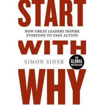 Start with Why - S. Sinek